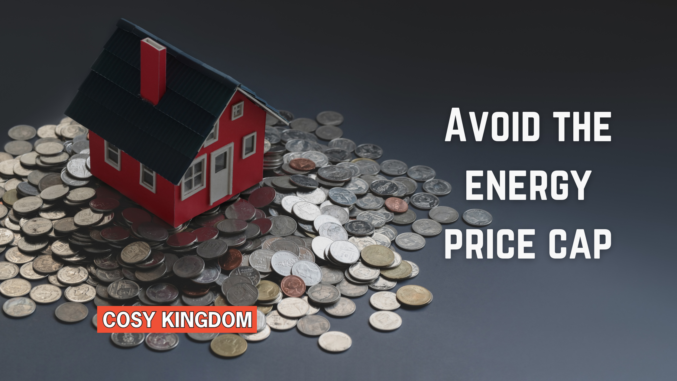 Avoid the price cap – Cosy Kingdom